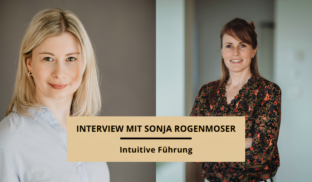 Intuitive Führung – Interview mit Sonja Rogenmoser