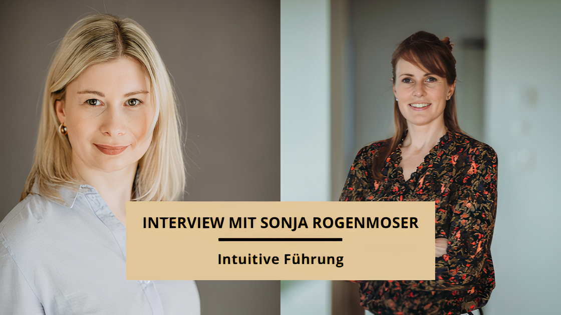 Jasmin Schweiger interviewte Sonja Rogenmoser zum Thema intuitive Führung.