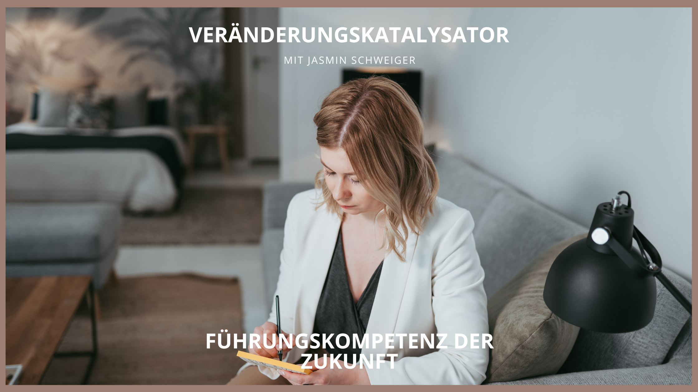 Podcast Veränderungskatalysator mit Jasmin Schweiger: Führungskompetenzen der Zukunft