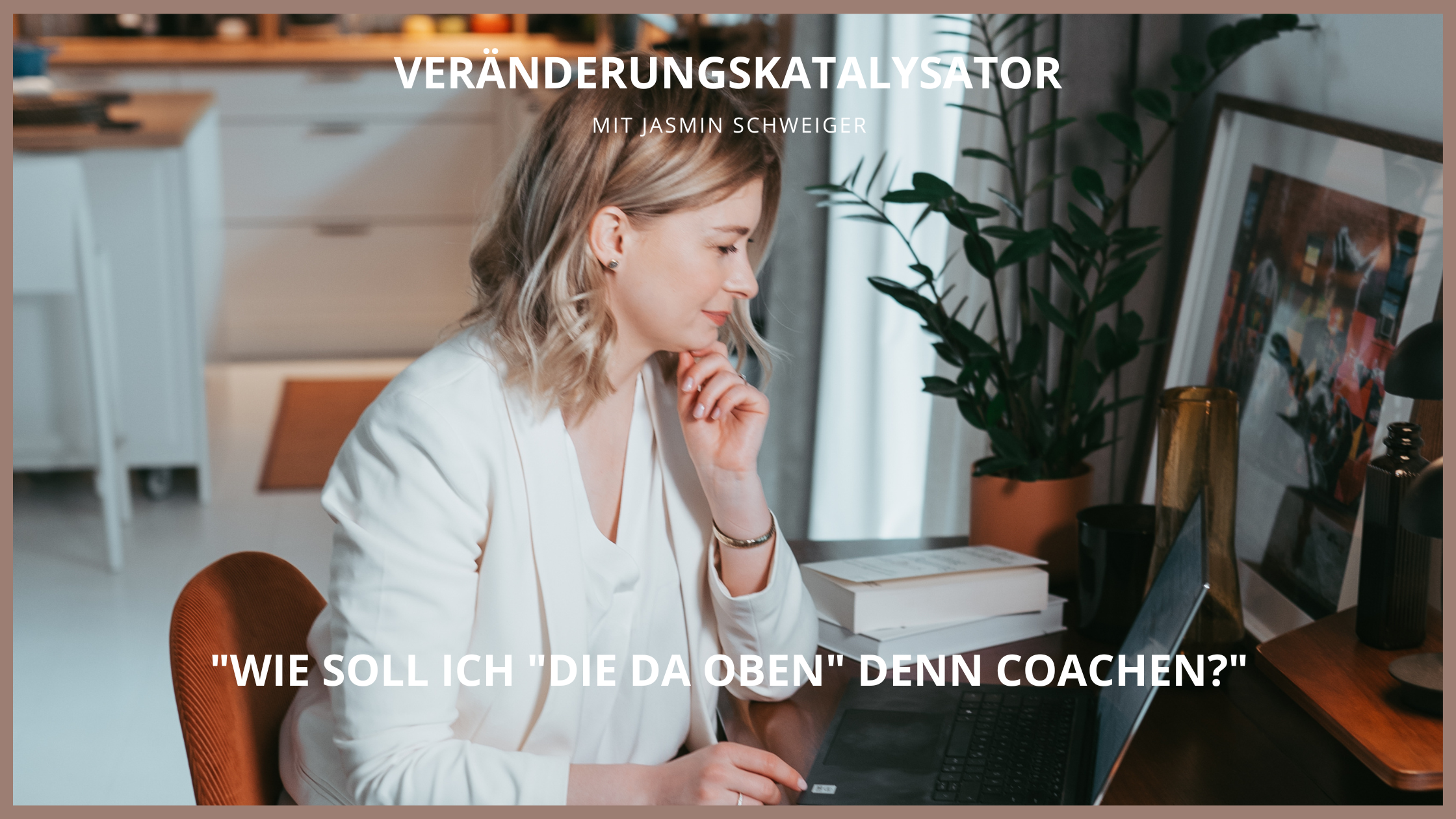 Wie soll ICH "die da oben" denn coachen?