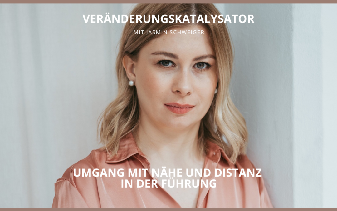 Umgang mit Nähe und Distanz in der Führung